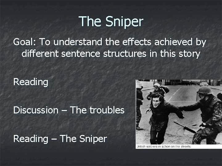 The Sniper Goal: To understand the effects achieved by different sentence structures in this