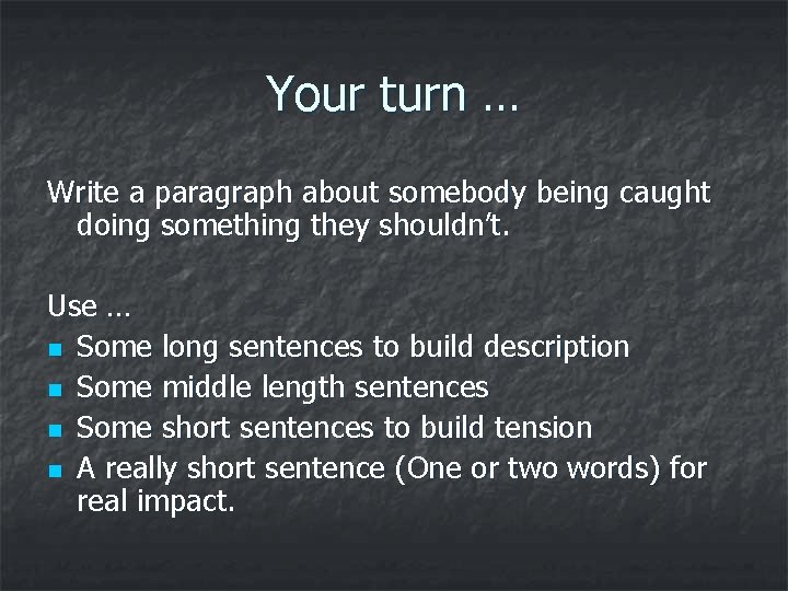 Your turn … Write a paragraph about somebody being caught doing something they shouldn’t.