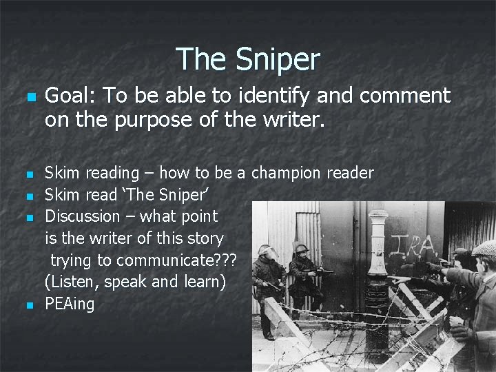 The Sniper n n n Goal: To be able to identify and comment on