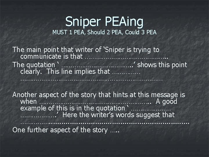 Sniper PEAing MUST 1 PEA, Should 2 PEA, Could 3 PEA The main point