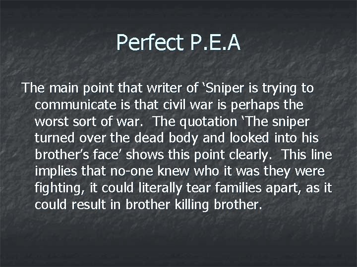 Perfect P. E. A The main point that writer of ‘Sniper is trying to