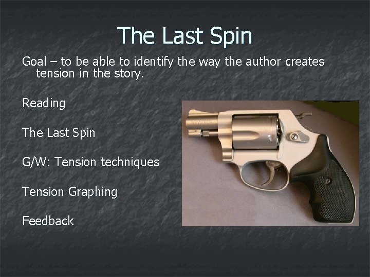 The Last Spin Goal – to be able to identify the way the author