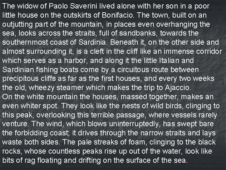 The widow of Paolo Saverini lived alone with her son in a poor little