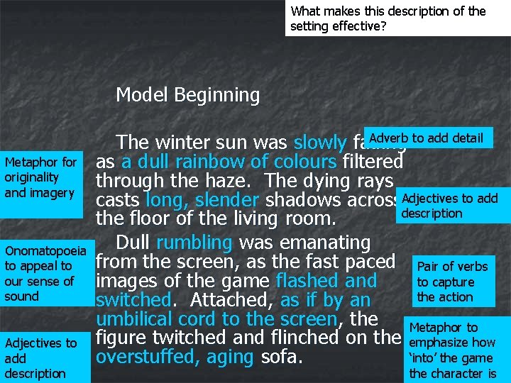 What makes this description of the setting effective? Model Beginning Metaphor for originality and