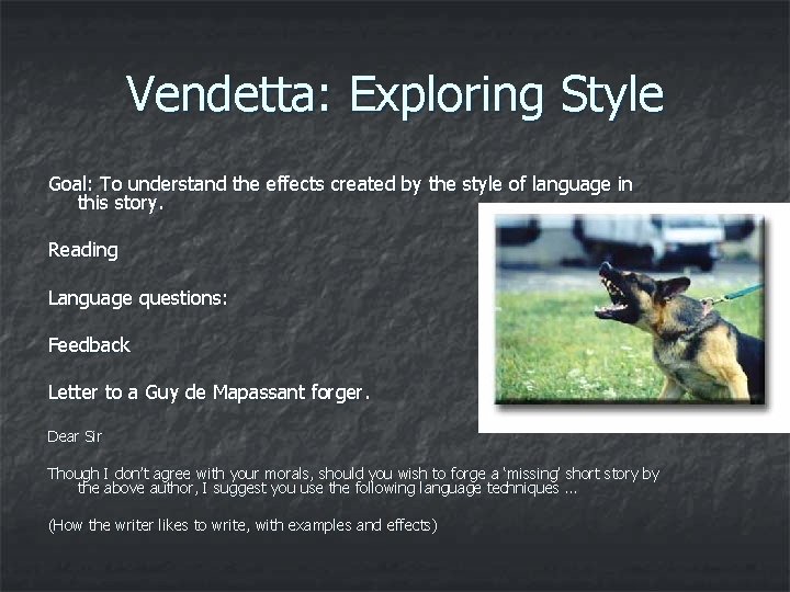 Vendetta: Exploring Style Goal: To understand the effects created by the style of language