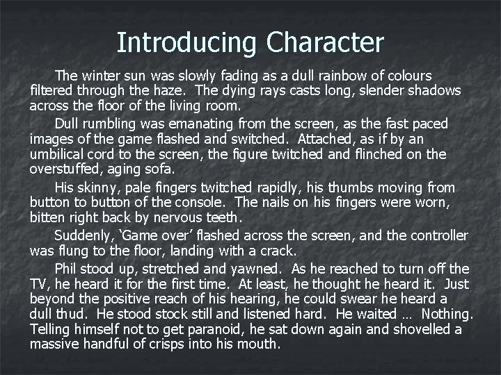 Introducing Character The winter sun was slowly fading as a dull rainbow of colours