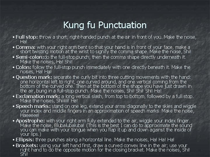 Kung fu Punctuation • Full stop: throw a short, right-handed punch at the air
