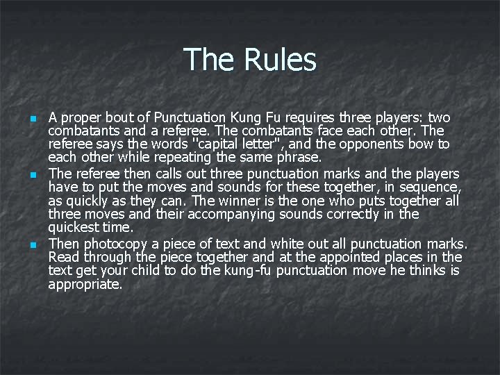 The Rules n n n A proper bout of Punctuation Kung Fu requires three