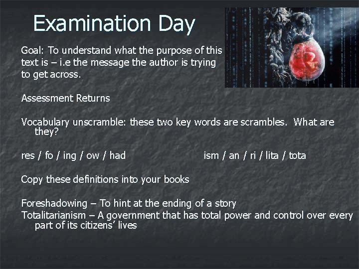 Examination Day Goal: To understand what the purpose of this text is – i.