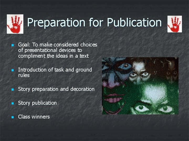 Preparation for Publication n n Goal: To make considered choices of presentational devices to