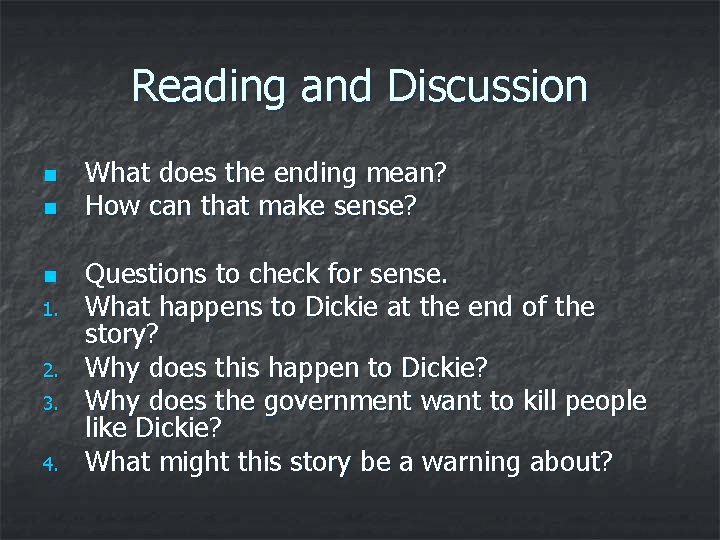 Reading and Discussion n 1. 2. 3. 4. What does the ending mean? How