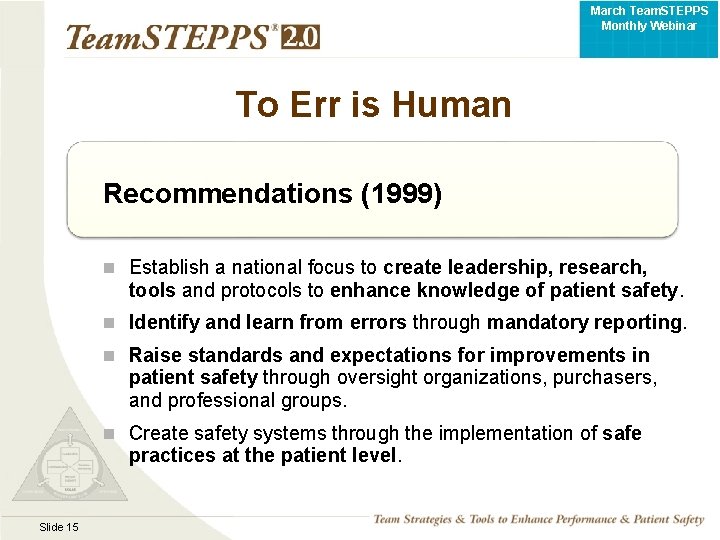 March Team. STEPPS Monthly Webinar To Err is Human Recommendations (1999) n Establish a