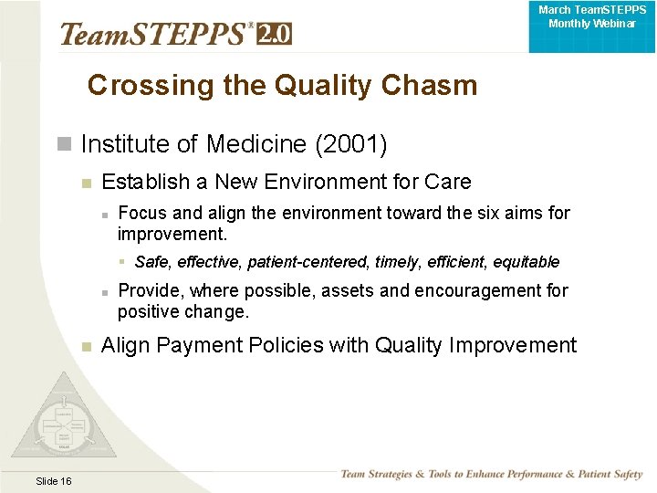 March Team. STEPPS Monthly Webinar Crossing the Quality Chasm n Institute of Medicine (2001)