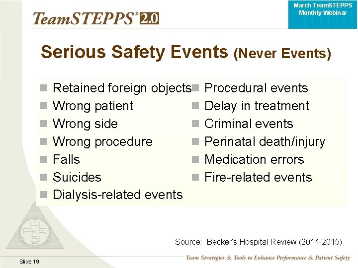 March Team. STEPPS Monthly Webinar Serious Safety Events (Never Events) n Retained foreign objectsn