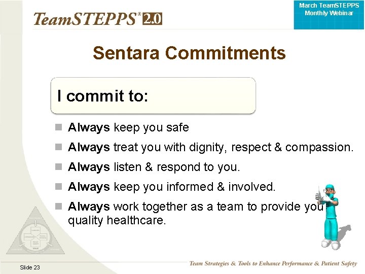 March Team. STEPPS Monthly Webinar Sentara Commitments I commit to: n Always keep you