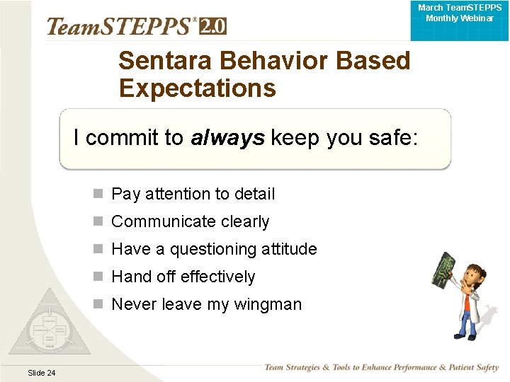 March Team. STEPPS Monthly Webinar Sentara Behavior Based Expectations I commit to always keep