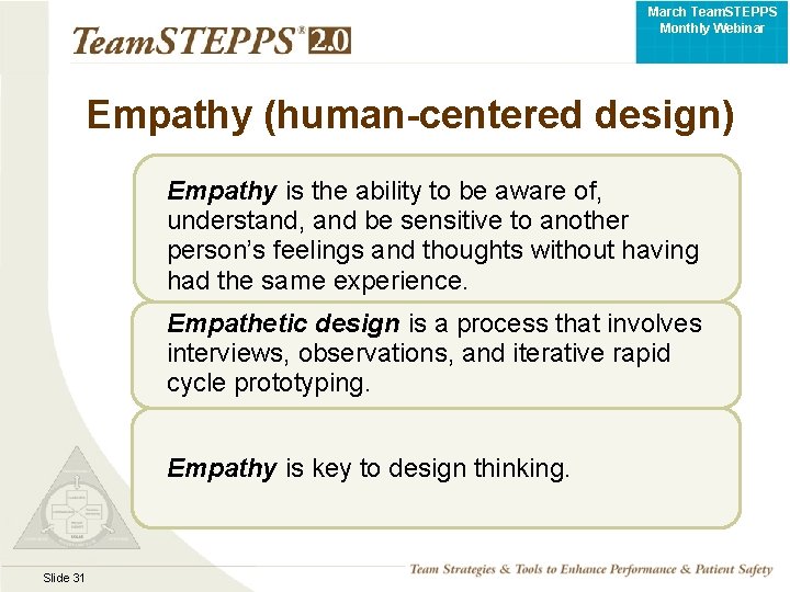 March Team. STEPPS Monthly Webinar Empathy (human-centered design) Empathy is the ability to be