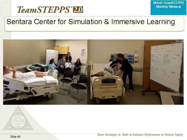 March Team. STEPPS Monthly Webinar Sentara Center for Simulation & Immersive Learning Slide 46