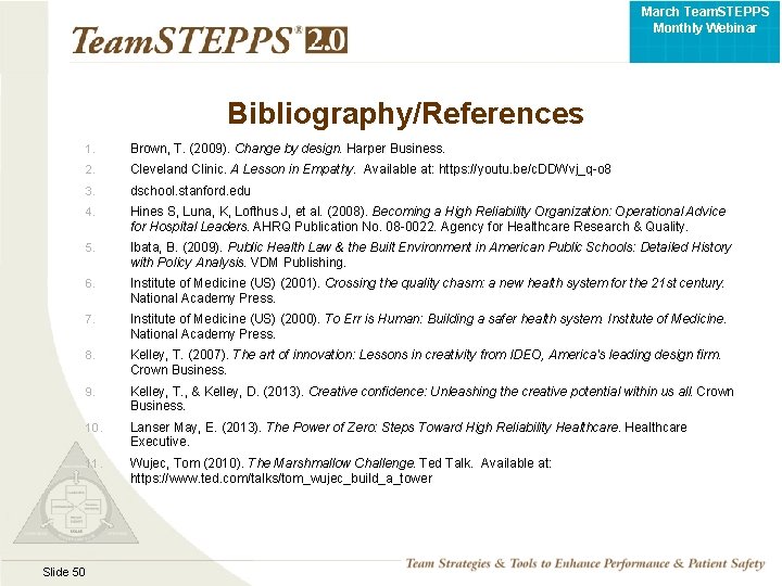 March Team. STEPPS Monthly Webinar Bibliography/References 1. Brown, T. (2009). Change by design. Harper