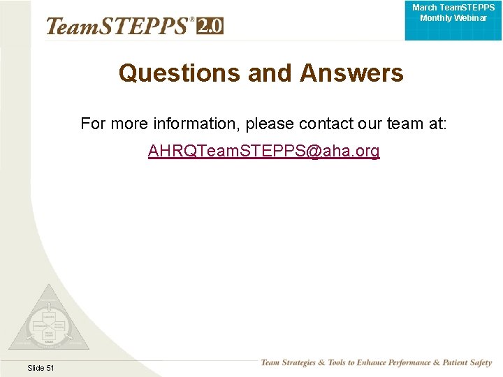 March Team. STEPPS Monthly Webinar Questions and Answers For more information, please contact our
