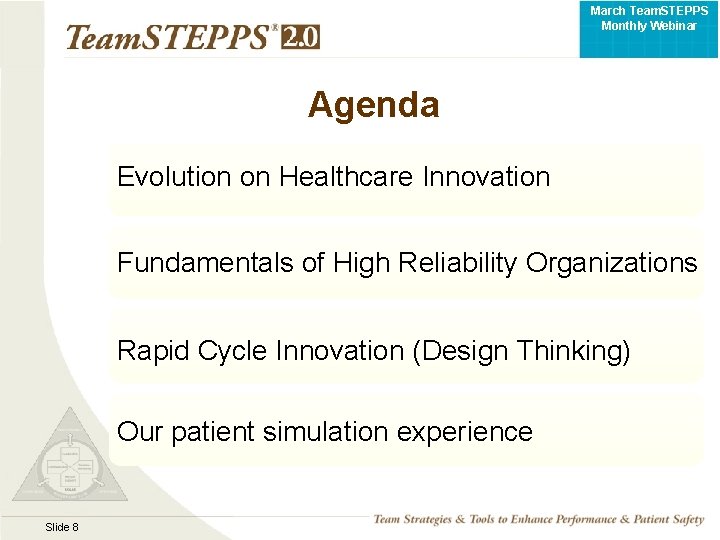 March Team. STEPPS Monthly Webinar Agenda Evolution on Healthcare Innovation Fundamentals of High Reliability