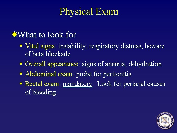 Physical Exam What to look for § Vital signs: instability, respiratory distress, beware of