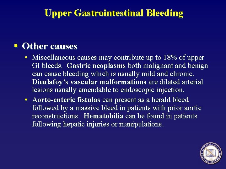 Upper Gastrointestinal Bleeding § Other causes • Miscellaneous causes may contribute up to 18%