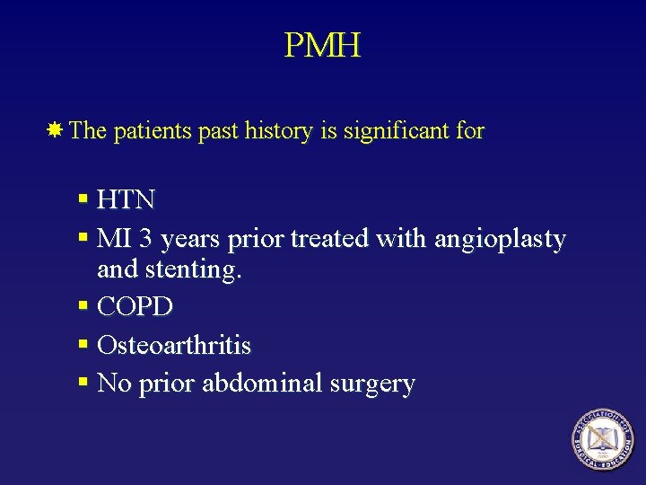 PMH The patients past history is significant for § HTN § MI 3 years