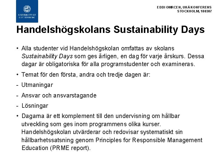 EDDI OMRCEN, UKÄ KONFERENS STOCKHOLM, 180307 Handelshögskolans Sustainability Days • Alla studenter vid Handelshögskolan