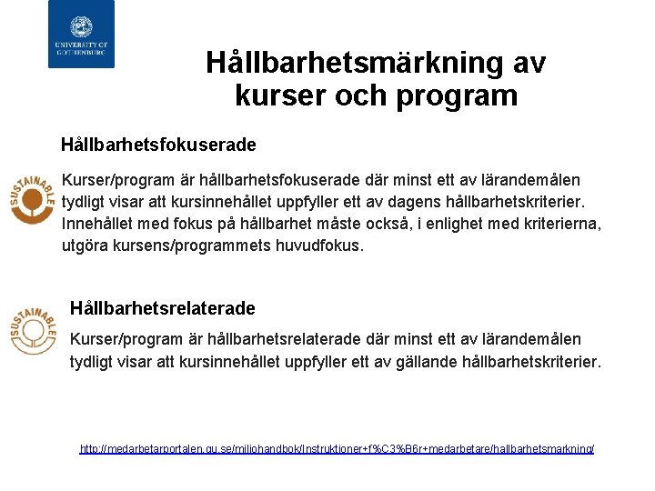 EDDI OMRCEN, UKÄ KONFERENS STOCKHOLM, 180307 Hållbarhetsmärkning av kurser och program Hållbarhetsfokuserade • Kurser/program