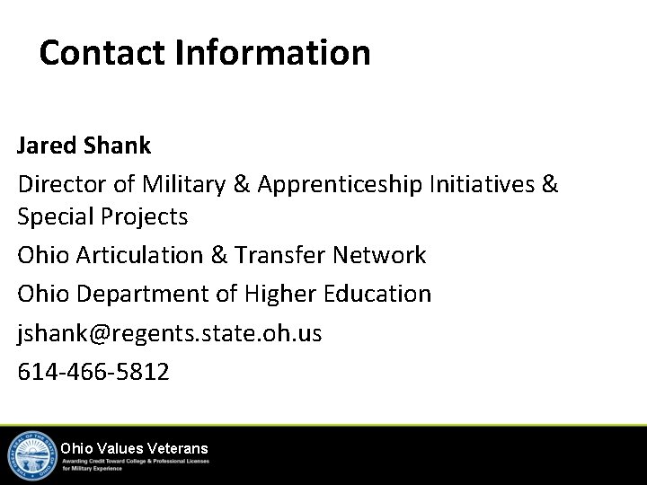 Contact Information Jared Shank Director of Military & Apprenticeship Initiatives & Special Projects Ohio