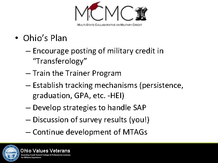  • Ohio’s Plan – Encourage posting of military credit in “Transferology” – Train