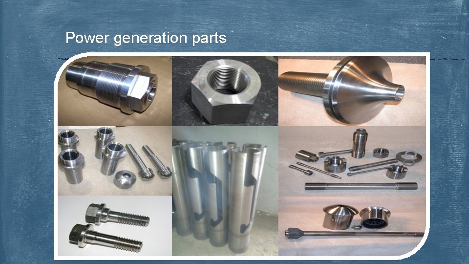 Power generation parts 