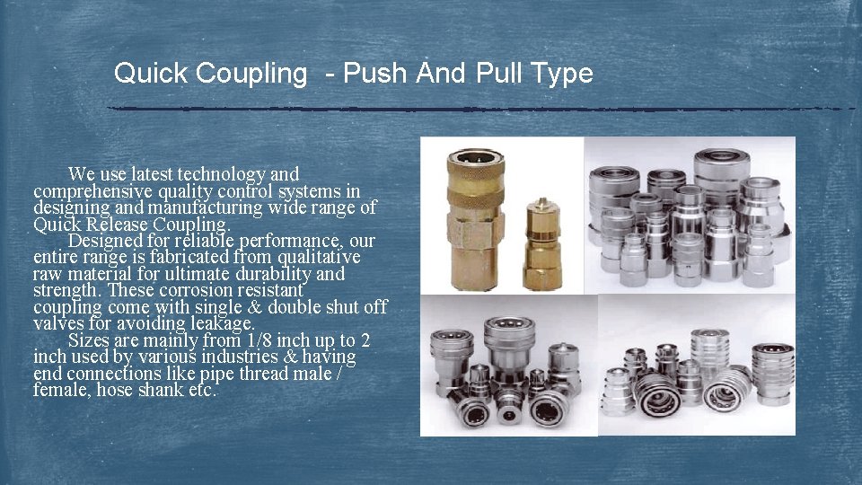 Quick Coupling - Push And Pull Type We use latest technology and comprehensive quality