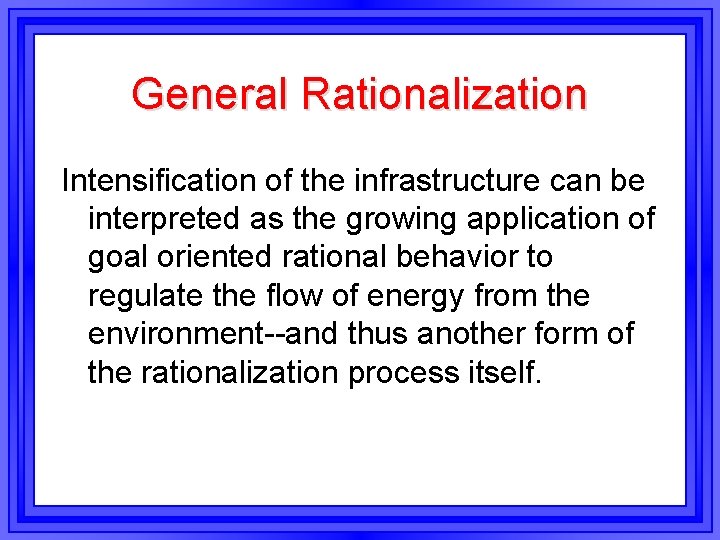 General Rationalization Intensification of the infrastructure can be interpreted as the growing application of