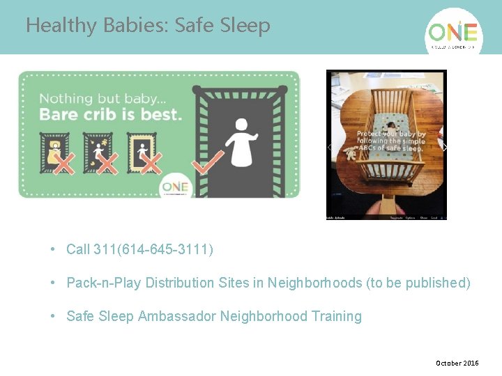 Healthy Babies: Safe Sleep • Call 311(614 -645 -3111) • Pack-n-Play Distribution Sites in