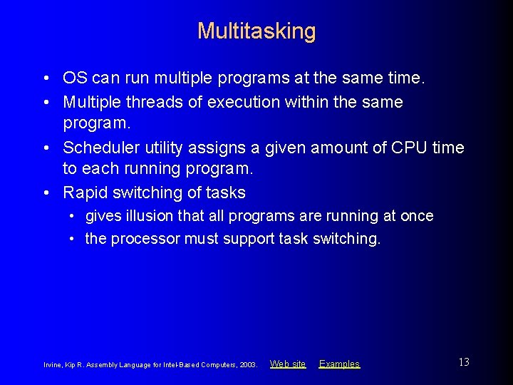 Multitasking • OS can run multiple programs at the same time. • Multiple threads