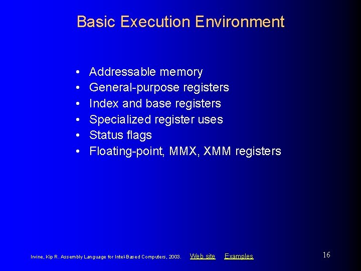 Basic Execution Environment • • • Addressable memory General-purpose registers Index and base registers