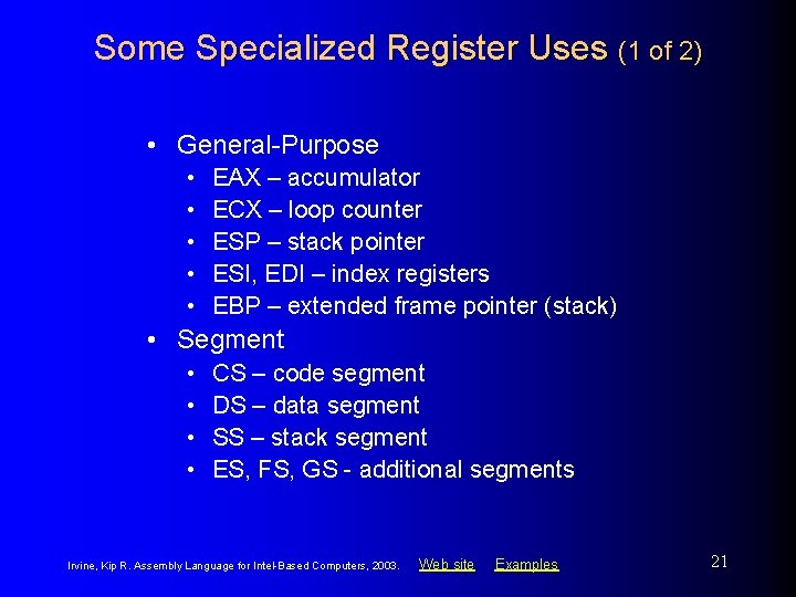 Some Specialized Register Uses (1 of 2) • General-Purpose • • • EAX –