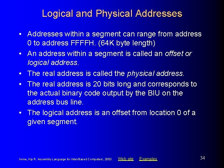 Logical and Physical Addresses • Addresses within a segment can range from address 0