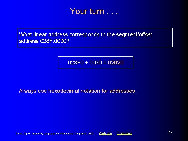 Your turn. . . What linear address corresponds to the segment/offset address 028 F: