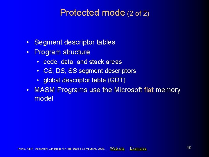 Protected mode (2 of 2) • Segment descriptor tables • Program structure • code,