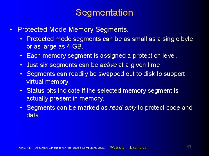 Segmentation • Protected Mode Memory Segments. • Protected mode segments can be as small