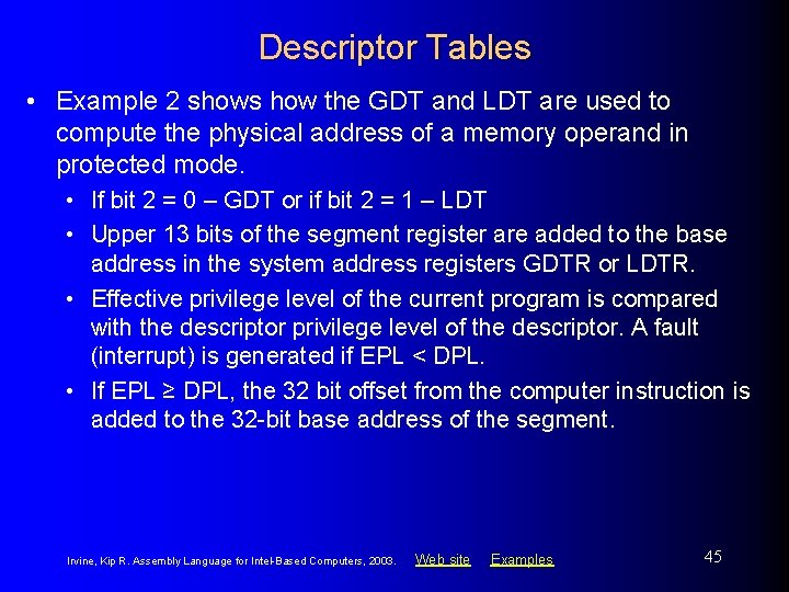 Descriptor Tables • Example 2 shows how the GDT and LDT are used to