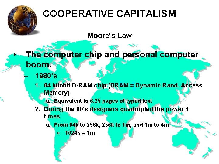 COOPERATIVE CAPITALISM Moore’s Law • The computer chip and personal computer boom. – 1980’s