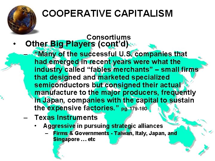 COOPERATIVE CAPITALISM • Consortiums Other Big Players (cont’d) – “Many of the successful U.