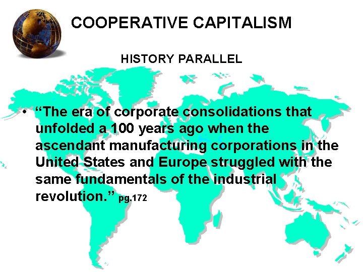 COOPERATIVE CAPITALISM HISTORY PARALLEL • “The era of corporate consolidations that unfolded a 100