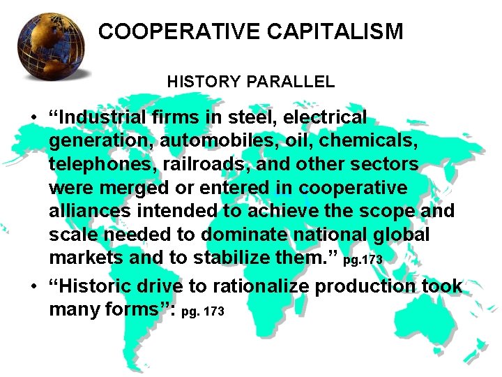 COOPERATIVE CAPITALISM HISTORY PARALLEL • “Industrial firms in steel, electrical generation, automobiles, oil, chemicals,