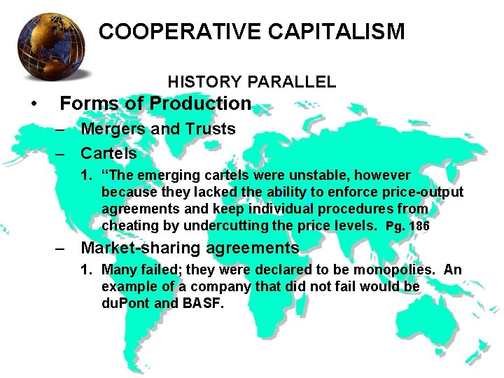 COOPERATIVE CAPITALISM HISTORY PARALLEL • Forms of Production – Mergers and Trusts – Cartels