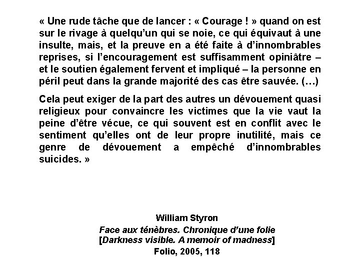  « Une rude tâche que de lancer : « Courage ! » quand